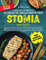 IL MANUALE COMPLETO DI RICETTE DELLA DIETA PER STOMIA PER TUTTI: Guida nutrizionale pratica con ricette semplici, a basso residuo e facili da digerire ... ileostomia o urostomia (Italian Edition) B0H4HQCB2J Book Cover