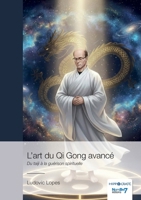 L'art du Qi Gong avancé: Du taiji à la guérison spirituelle (French Edition) B0GN1QYGLS Book Cover