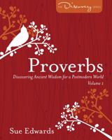 Proverbs: Ancient Wisdom for a Postmodern World (A Sue Edwards Inductive Bible Study) 0825443075 Book Cover