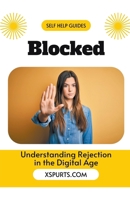 Blocked Understanding Rejection in the Digital Age B0CVCZ39Q4 Book Cover