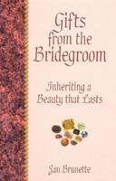 Gifts from the Bridegroom: Inheriting Beauty that Last 1930285086 Book Cover