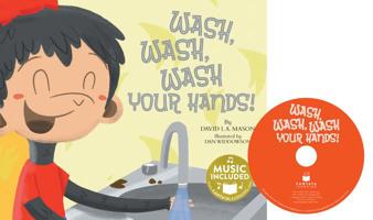 Wash, Wash, Wash Your Hands! 1632902931 Book Cover