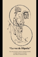 La voz de Hipatia: Una serie de ensayos sobre la contemporaneidad, el camino hacia la reconexión B0CQ18WZLX Book Cover