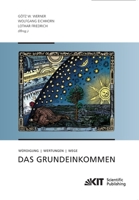 Das Grundeinkommen : Wuerdigung - Wertungen - Wege 3866448732 Book Cover