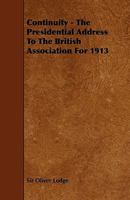 Continuity: The Presidential Address to the British Association for 1913 1022114514 Book Cover