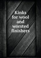 Kinks for Wool and Worsted Finishers 101032912X Book Cover