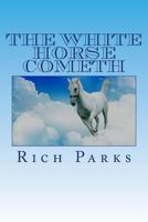 The White Horse Cometh (The Quest of the Questor Book 1) 153368149X Book Cover