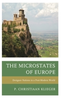 Microstates of Europe: Designer Nations in a Post-Modern World 0739197967 Book Cover