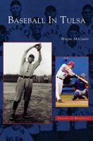 Baseball in Tulsa (Images of Baseball) 1531614744 Book Cover