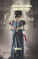 Geneamores III: Tercera Parte Novela B08CG9X3NN Book Cover