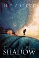 The Long Blue Shadow (The Illumina Trilogy) B0FK1DGFCJ Book Cover