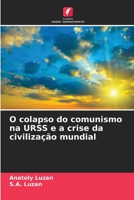 O colapso do comunismo na URSS e a crise da civilização mundial 6205628880 Book Cover