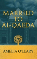 Married to al-Qaeda 1735310816 Book Cover