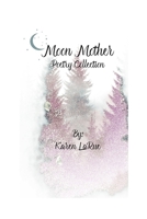 Moon Mother: Poetry Collection B09PM9CPB4 Book Cover