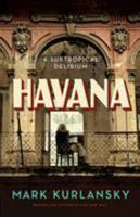 Havana: A Subtropical Delirium 1632863928 Book Cover