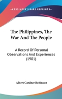 The Philippines: The War and the People - Primary Source Edition 1014822017 Book Cover