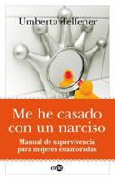 Ho sposato un narciso. Manuale di sopravvivenza per donne innamorate 8496632466 Book Cover