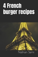 4 French burger recipes B0CNK287BB Book Cover