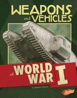 Weapons and Vehicles of World War I 1491440953 Book Cover