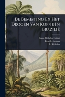 De Bemesting En Het Drogen Van Koffie In Brazilië (Dutch Edition) 1024514412 Book Cover
