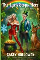 The Luck Stops Here (A Mrs. Claus Mystery) B0F5WDF24L Book Cover