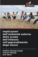 Implicazioni dell'ambiente esterno della scuola dell'infanzia sull'apprendimento degli alunni (Italian Edition) 6208178320 Book Cover