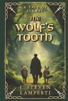 The Wolf's Tooth: A tale of Liamec 1734597410 Book Cover