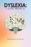 Dyslexia: I Live with It 1982205873 Book Cover