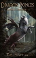 Dragon Ponies (Book 2): The Shift 1672458293 Book Cover