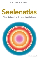 Seelenatlas: Eine Reise durch das Unsichtbare (German Edition) 3982773903 Book Cover
