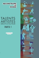 Reconstruire Le Monde: Talents, Artistes, Droits d'auteurs partie 1 2383740047 Book Cover