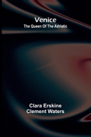 Venice; The queen of the Adriatic 9362929783 Book Cover