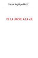 De la survie à la Vie 172111288X Book Cover