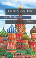 Le retour du tsar: Roman B0CKKN7TLL Book Cover