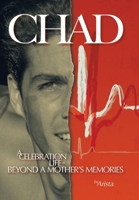 CHAD, A Celebration of Life ~ Beyond A Mother's Memories 198225078X Book Cover