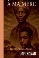 A Ma Mère (Maman) (French Edition) B0FK454N2W Book Cover
