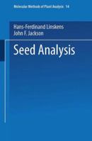 Seed Analysis (Molecular Methods of Plant Analysis New Series) 3662016419 Book Cover