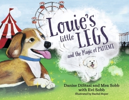 Louie's Little Legs and The POWER of HOPE (3) 1732706794 Book Cover