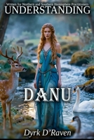 Understanding Danu (Understanding Celtic Deity) B0H67Y41PN Book Cover