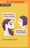 Cómo aprender a hablar bien: En todas las situaciones B0BFV49Z8K Book Cover