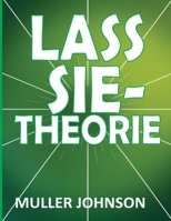LASS SIE“-THEORIE: Ein lebensveränderndes Werkzeug, über das Millionen von Menschen nicht aufhören können zu sprechen (German Edition) B0F23G9434 Book Cover