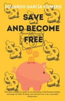 SAVE AND BECOME FREE B0DQWTNGV8 Book Cover