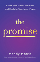 The Promise: Break Free from Limitation and Step into the Light of Your Authentic Self 1401975453 Book Cover