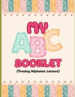 My ABC Booklet: Tracing the Alphabet B0FG3357Y2 Book Cover