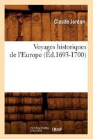 Voyages Historiques de L'Europe (A0/00d.1693-1700) 2012778615 Book Cover