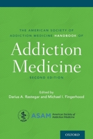The American Society of Addiction Medicine Handbook of Addiction Medicine 0197506194 Book Cover