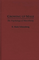 Growing Up Male: The Psychology of Masculinity 0897893441 Book Cover