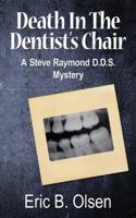 Death in the Dentist's Chair: A Steve Raymond D.D.S. Mystery 1546278893 Book Cover