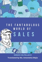 THE FANTABULOUS WORLD OF SALES B08WZH8NGC Book Cover