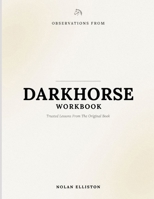 Observations From Darkhorse: Trusted Lessons From The Original Book B0H8FQHFWW Book Cover
